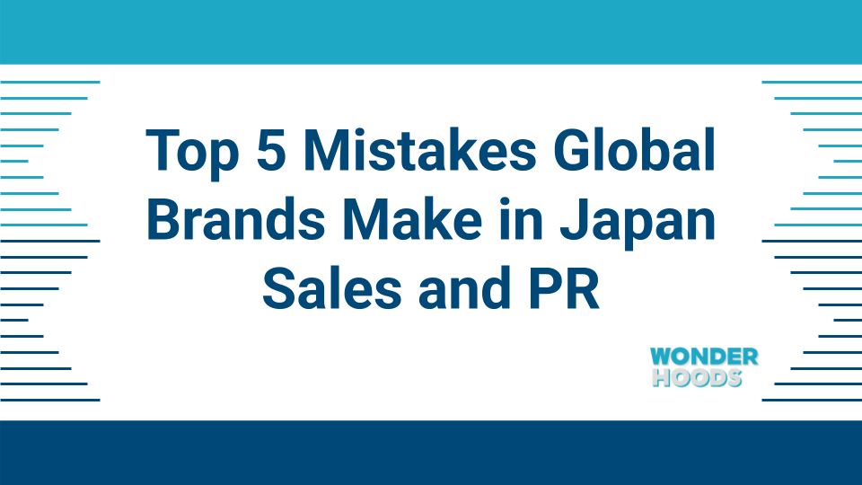 Top 5 Mistakes Global Brands Make in Japan Sales and PR